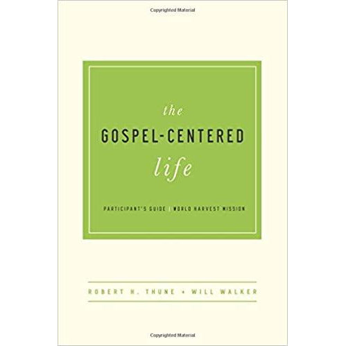 The Gospel-Centered Life Participant's Guide