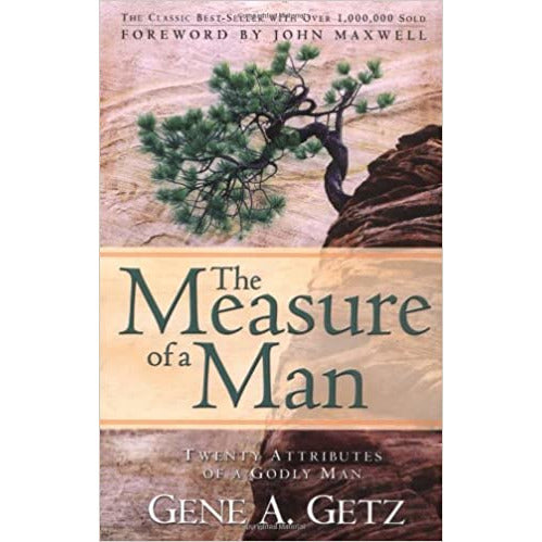 The Measure of a Man: Twenty Attributes of A Godly Man