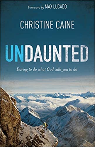 Undaunted: Daring to do what God calls you to do