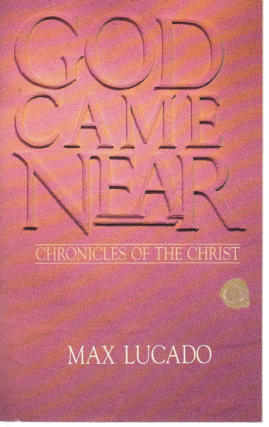 God Came Near Chronicles of the Christ