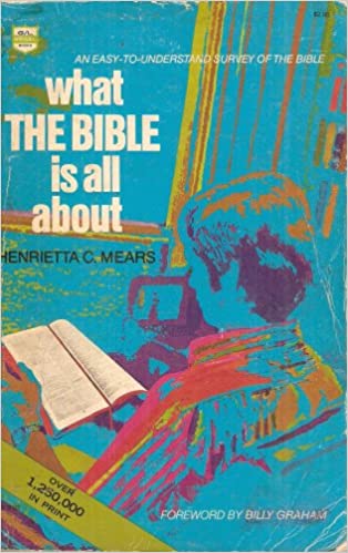 What the Bible is All About: An Easy-to-Understand Survey of the Bible