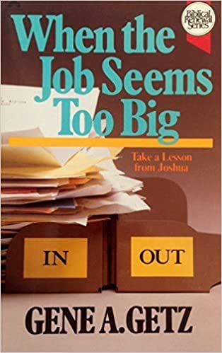 When the Job Seems Too Big: Take a Lesson from Joshua (Biblical renewal series)