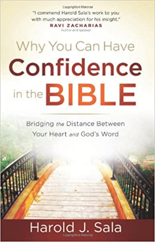 Why You Can Have Confidence in the Bible: Bridging the Distance Between Your Heart and God's Word